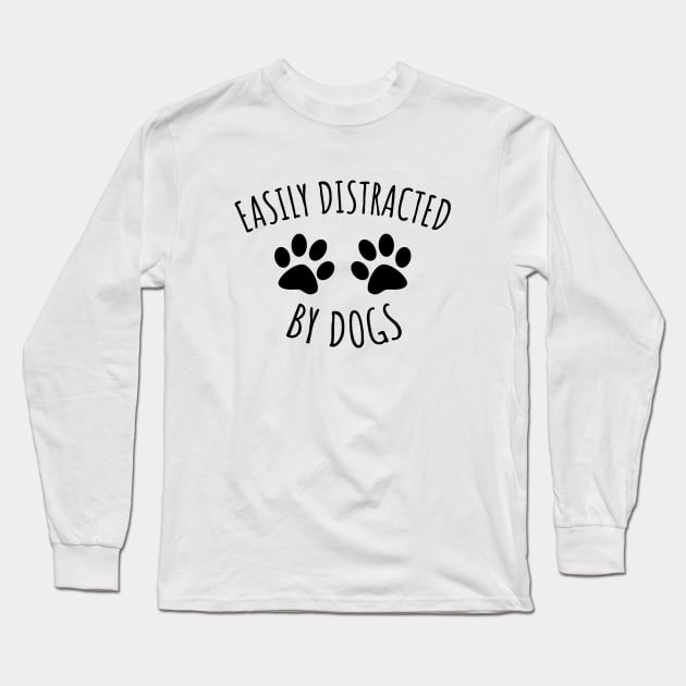 Easily distracted by dogs Long Sleeve T-Shirt by LunaMay